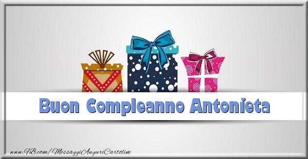 Cartoline di compleanno - Regalo | Buon Compleanno Antonieta