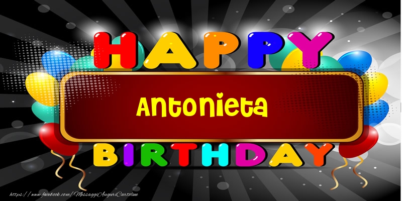 Cartoline di compleanno - Palloncini | Happy Birthday Antonieta
