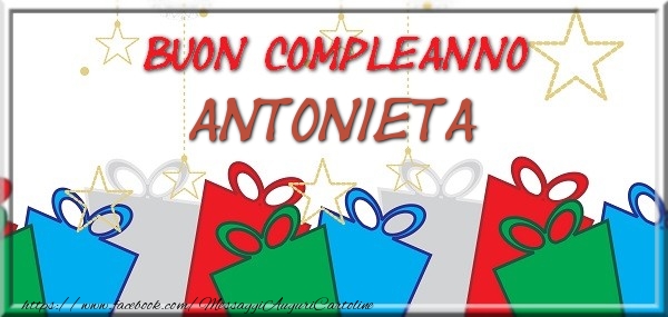 Cartoline di compleanno - Regalo | Buon compleanno Antonieta
