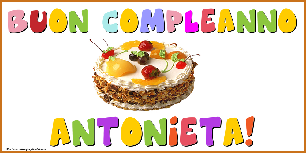  Cartoline di compleanno - Buon Compleanno Antonieta!
