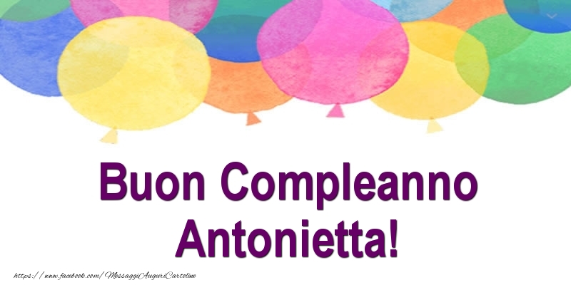  Cartoline di compleanno - Palloncini | Buon Compleanno Antonietta!