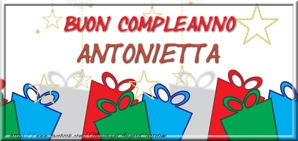 Cartoline di compleanno - Regalo | Buon compleanno Antonietta