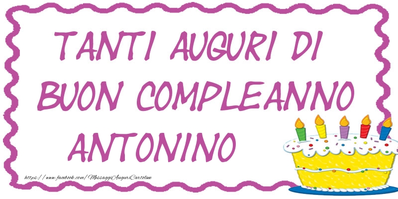 Cartoline di compleanno - Torta | Tanti Auguri di Buon Compleanno Antonino