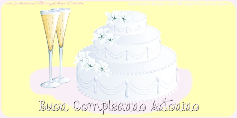 Cartoline di compleanno - Champagne & Torta | Buon compleanno Antonino