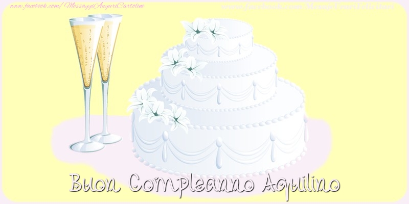 Cartoline di compleanno - Champagne & Torta | Buon compleanno Aquilino