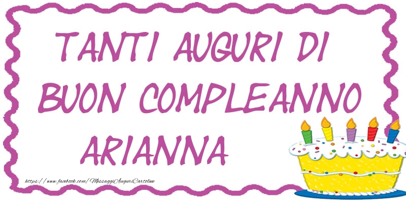 Cartoline di compleanno - Torta | Tanti Auguri di Buon Compleanno Arianna
