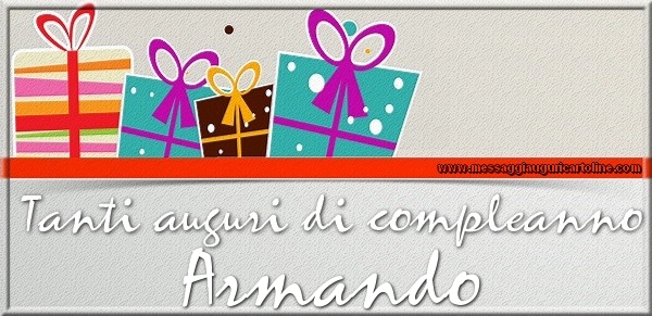 Cartoline di compleanno - Tanti auguri di Compleanno Armando