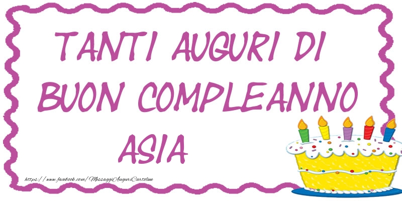 Cartoline di compleanno - Torta | Tanti Auguri di Buon Compleanno Asia