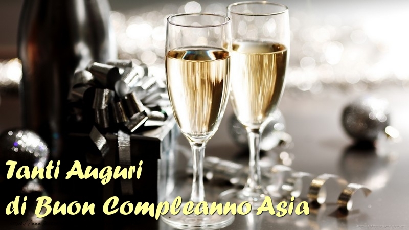 Cartoline di compleanno - Champagne | Tanti Auguri di Buon Compleanno Asia