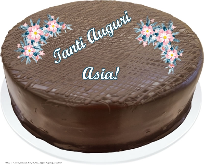 Cartoline di compleanno -  Tanti Auguri Asia! - Torta al cioccolato