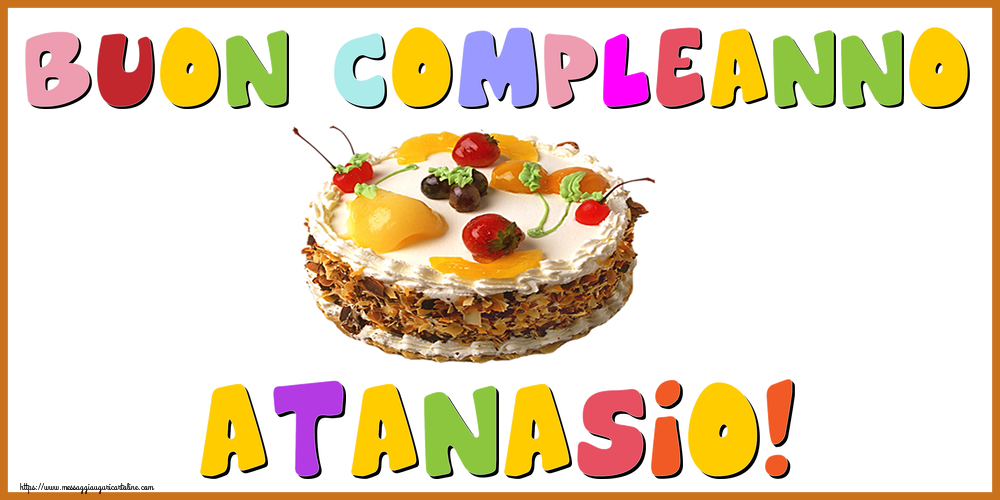 Cartoline di compleanno - Torta | Buon Compleanno Atanasio!