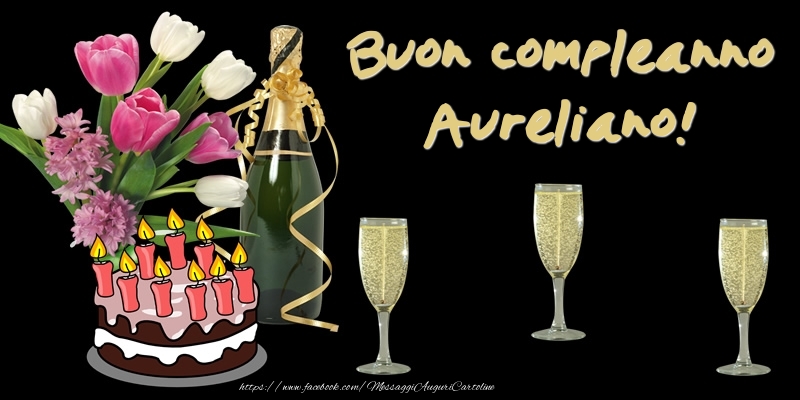 Cartoline di compleanno -  Torta e Fiori: Buon Compleanno Aureliano!