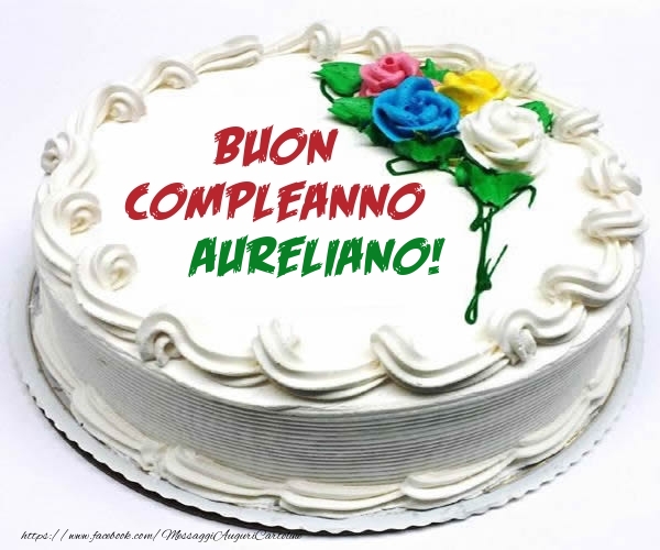 Cartoline di compleanno - Buon Compleanno Aureliano!