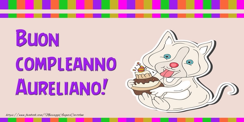 Cartoline di compleanno - Buon compleanno Aureliano!