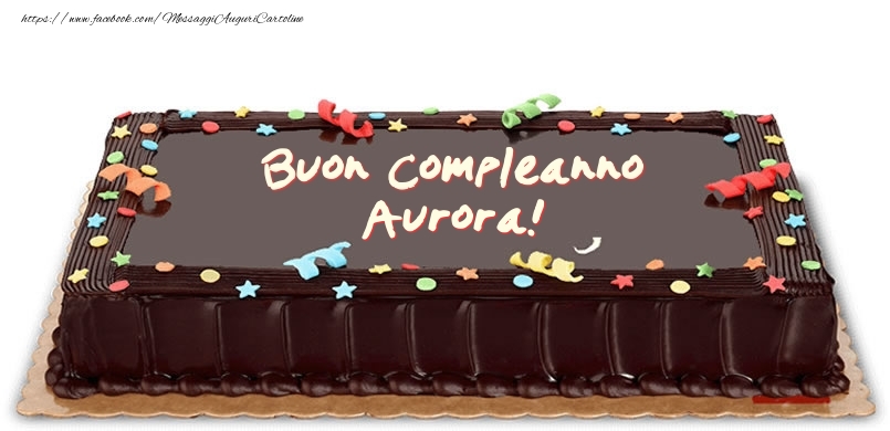 Cartoline di compleanno -  Torta di compleanno per Aurora!
