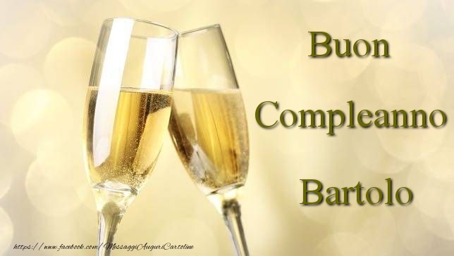  Cartoline di compleanno - Champagne | Buon Compleanno Bartolo