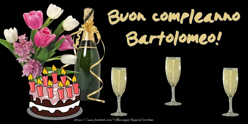 Cartoline di compleanno -  Torta e Fiori: Buon Compleanno Bartolomeo!