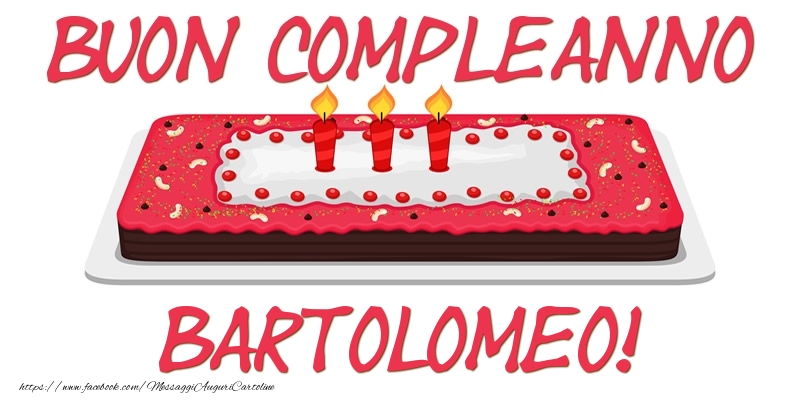 Cartoline di compleanno - Buon Compleanno Bartolomeo!
