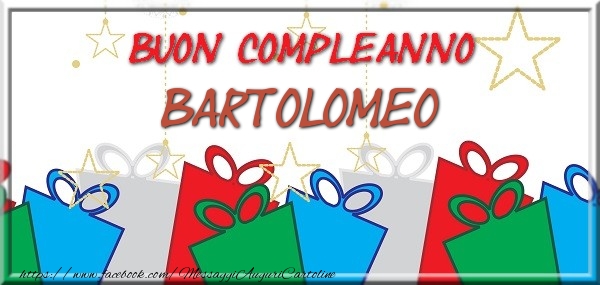 Cartoline di compleanno - Buon compleanno Bartolomeo
