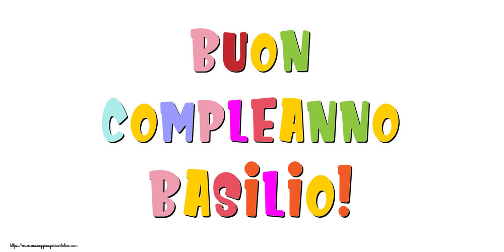Cartoline di compleanno - Buon compleanno Basilio!
