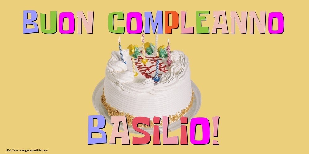 Cartoline di compleanno - Buon Compleanno Basilio!