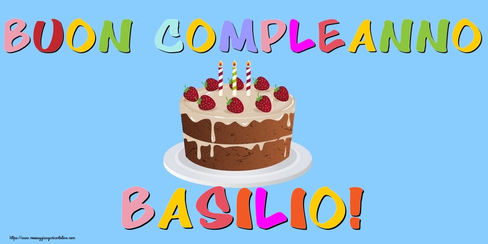 Cartoline di compleanno - Torta | Buon Compleanno Basilio!