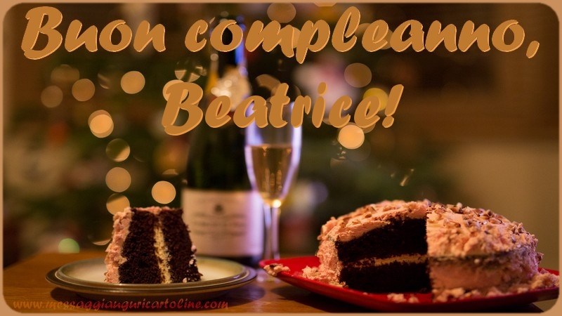 Cartoline di compleanno - Champagne & Torta | Buon compleanno, Beatrice