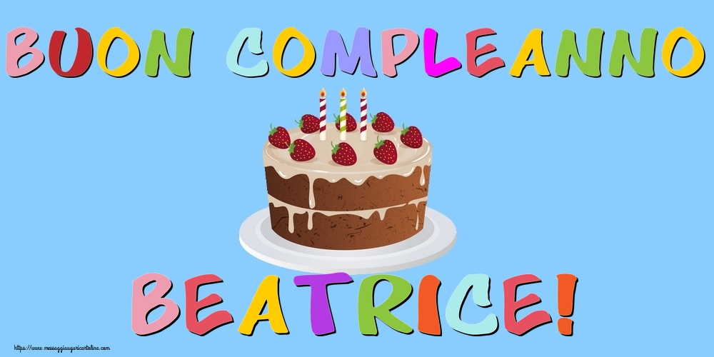  Cartoline di compleanno - Torta | Buon Compleanno Beatrice!