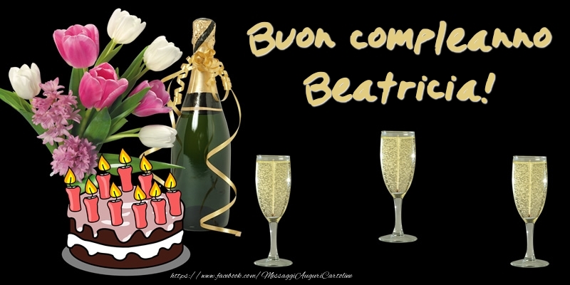 Cartoline di compleanno -  Torta e Fiori: Buon Compleanno Beatricia!