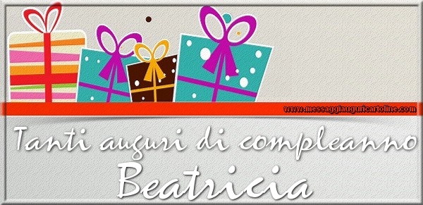 Cartoline di compleanno - Tanti auguri di Compleanno Beatricia