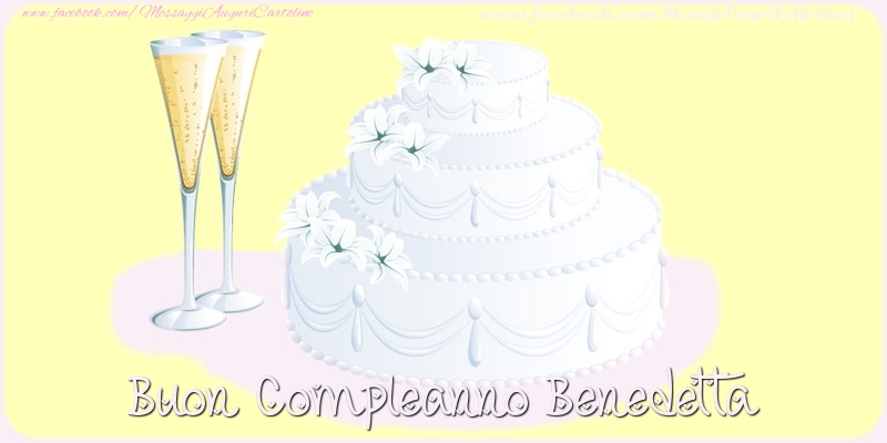 Cartoline di compleanno - Champagne & Torta | Buon compleanno Benedetta