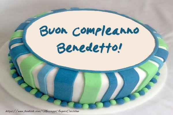 Cartoline di compleanno -  Torta Buon Compleanno Benedetto!