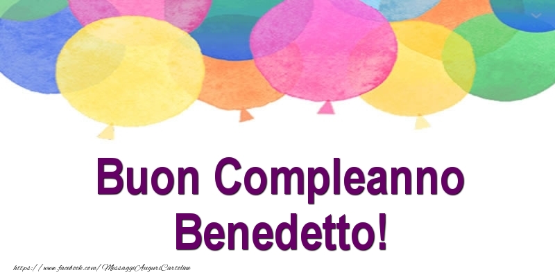 Cartoline di compleanno - Buon Compleanno Benedetto!