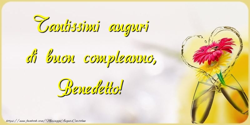 Cartoline di compleanno - Champagne & Fiori | Tantissimi auguri di buon compleanno, Benedetto