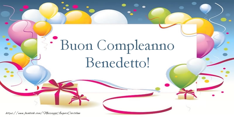 Cartoline di compleanno - Palloncini & Regalo | Buon Compleanno Benedetto