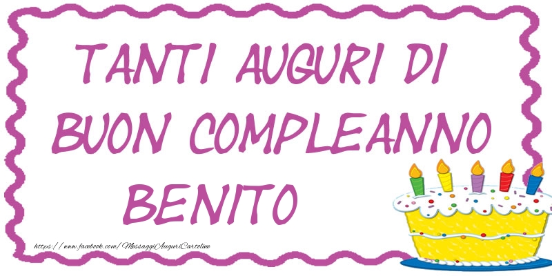Cartoline di compleanno - Tanti Auguri di Buon Compleanno Benito