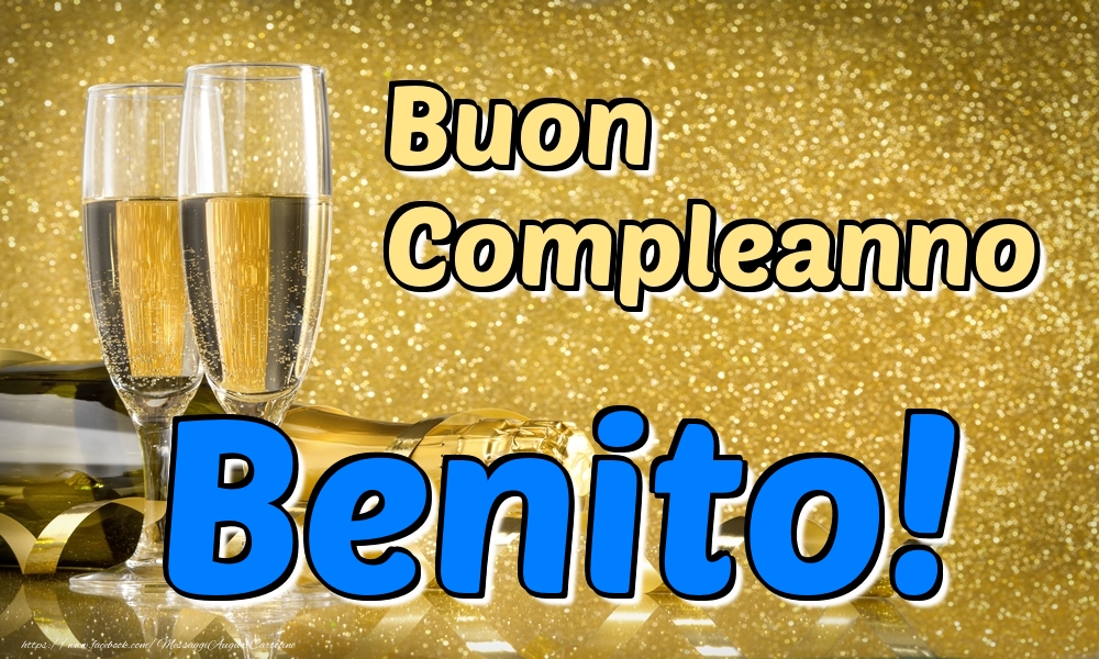  Cartoline di compleanno - Champagne | Buon Compleanno Benito!