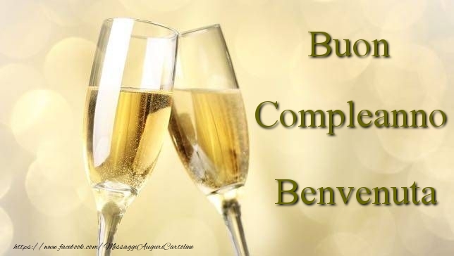 Cartoline di compleanno - Champagne | Buon Compleanno Benvenuta