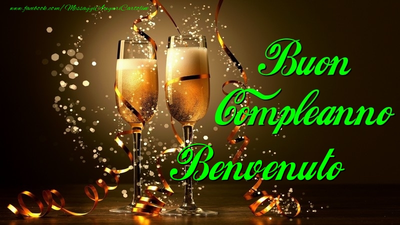 Cartoline di compleanno - Champagne | Buon Compleanno Benvenuto
