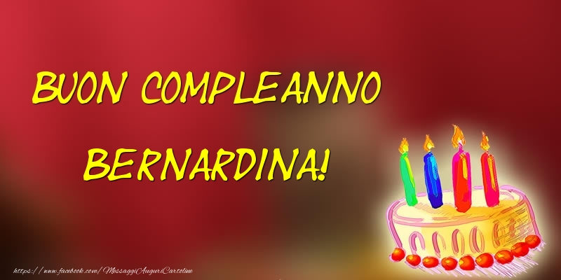 Cartoline di compleanno - Torta | Buon Compleanno Bernardina!