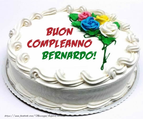 Cartoline di compleanno - Torta | Buon Compleanno Bernardo!