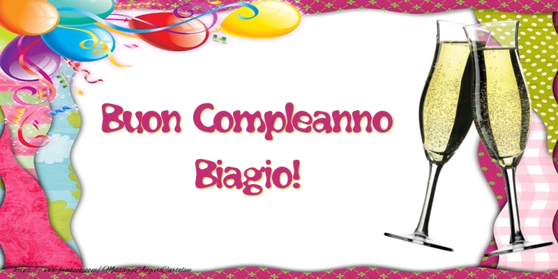 Cartoline di compleanno - Champagne & Palloncini | Buon Compleanno Biagio!