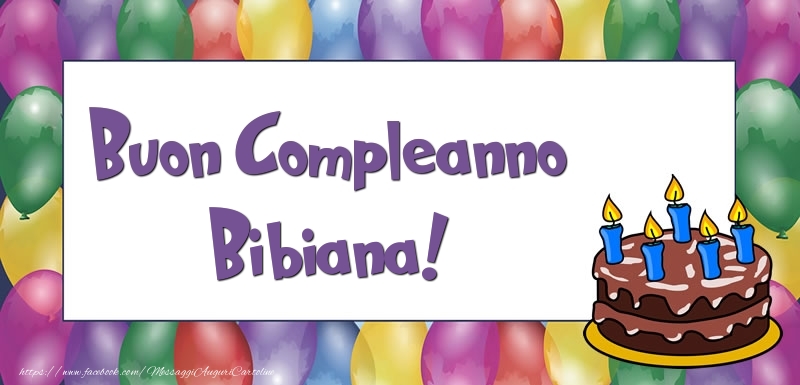 Cartoline di compleanno - Palloncini & Torta | Buon Compleanno Bibiana