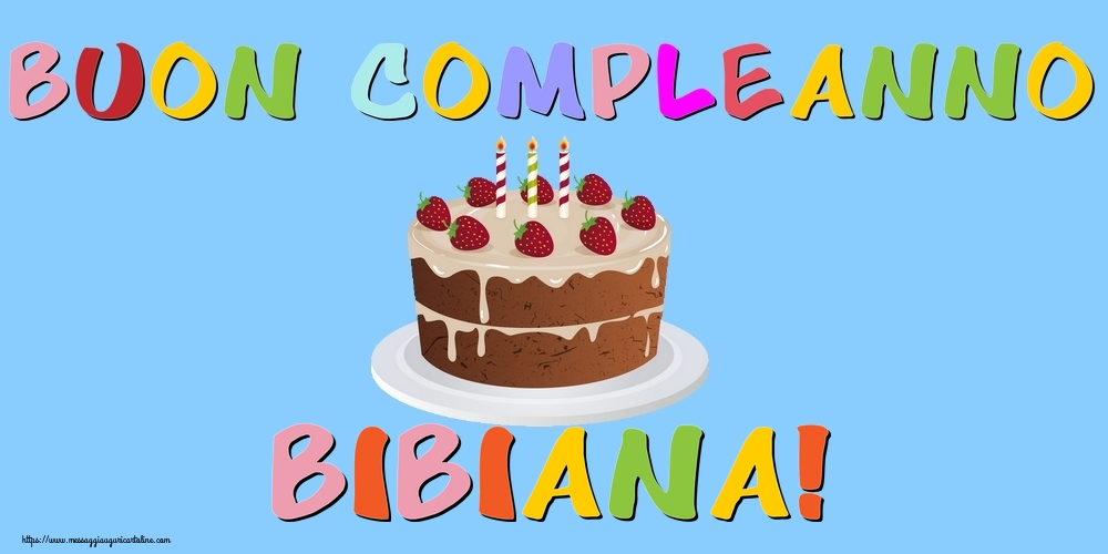 Cartoline di compleanno - Buon Compleanno Bibiana!