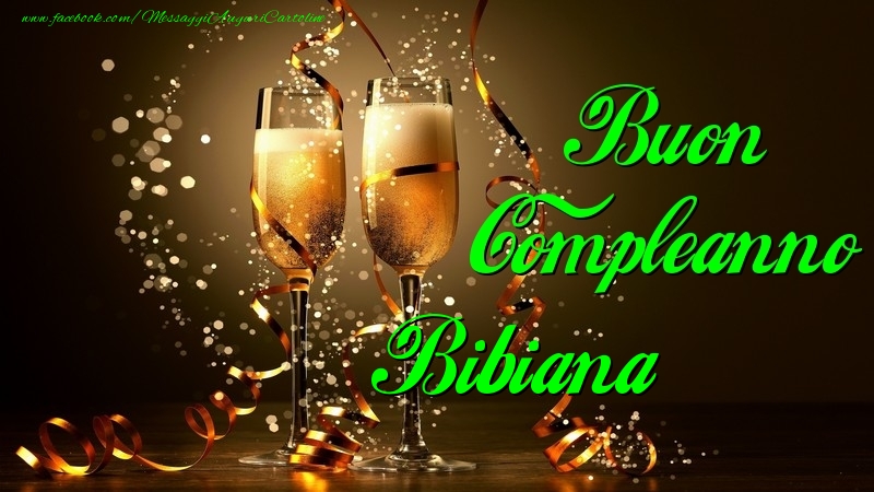 Cartoline di compleanno - Champagne | Buon Compleanno Bibiana