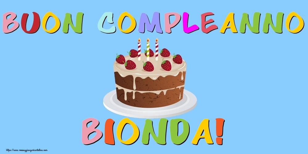 Cartoline di compleanno - 🎂 Torta | Buon Compleanno Bionda!