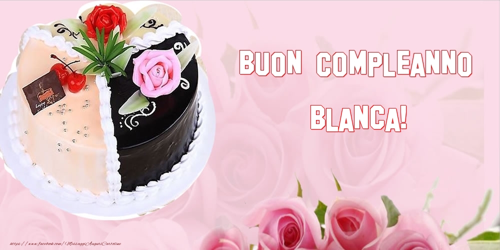 Cartoline di compleanno - Torta | Buon Compleanno Blanca!