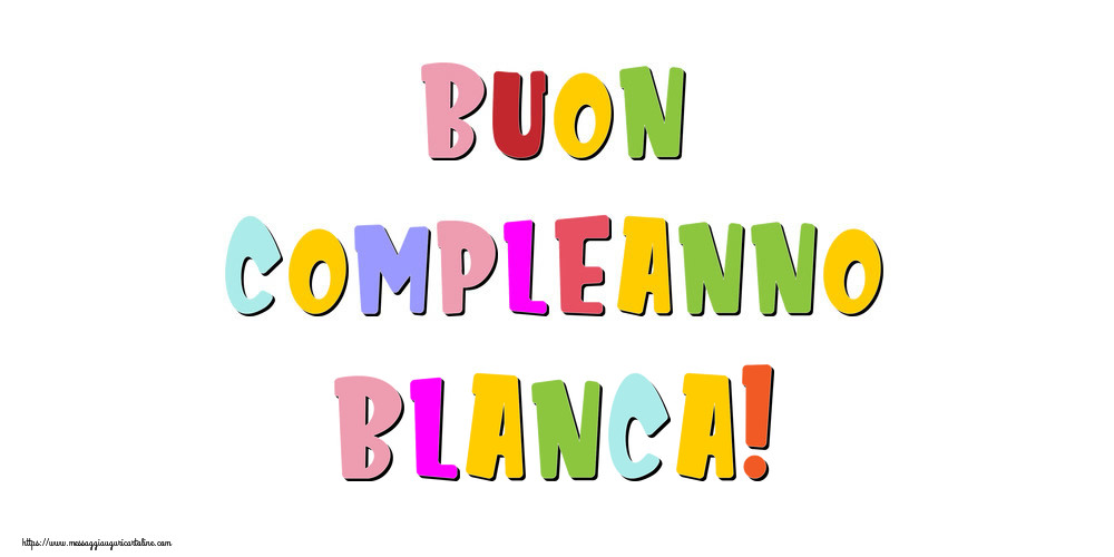 Cartoline di compleanno - Messaggi | Buon compleanno Blanca!