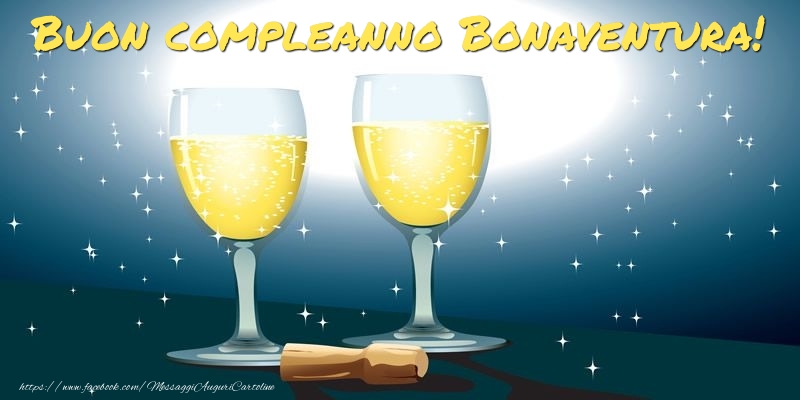 Cartoline di compleanno - Champagne | Buon compleanno Bonaventura!