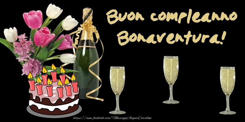 Cartoline di compleanno -  Torta e Fiori: Buon Compleanno Bonaventura!